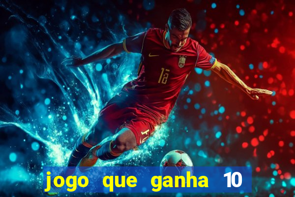 jogo que ganha 10 reais no cadastro